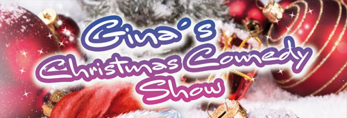Ginas Christmas Comedy Ginas Christmas Comedy